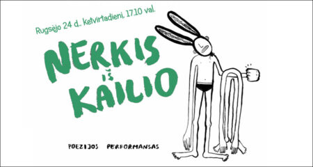Poezijos performansas „NERKIS IŠ KAILIO“